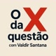 O X DA QUESTÃO COM VALDIR SANTANA