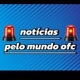 NOTÍCIAS PELO MUNDO_OFC