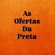 As Ofertas da Preta