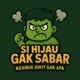Si Hijau Gak Sabar