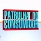 PATRULHA DO CONSUMIDOR