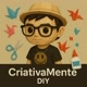 CriativaMente DIY- Oficial 💡✋🏻