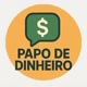 Papo de Dinheiro 💸