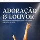 TODOS OS LOUVORES E ADORAÇÃO AQUI