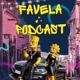 FAVELA PODCAST