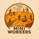 Mini Workers