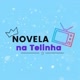 Novela na Telinha