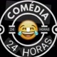 comédia 24 horas😘