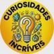 CURIOSIDADES INCRÍVEIS