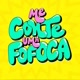 ME CONTE UMA FOFOCA👅