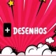 + Desenhos 📺