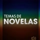 Temas de Novelas