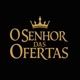 O Senhor Das Ofertas 👑