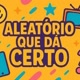 Aleatório que dá certo