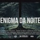 Enigma da Noite!