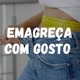Emagreça Com Gosto
