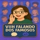 Viih 🗣 Falando dos Famosos ✅️
