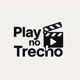 Play no Trecho