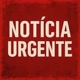 NOTÍCIAS URGENTES