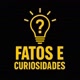 Fatos e Curiosidades