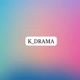 K_DRAMA