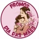 Promos Dia das Mães 💝🤱🏽
