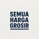 Semua Harga Grosir ✅