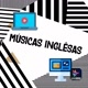 MÚSICAS INGLÊSAS