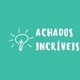 Achadinhos Incríveis