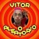 VITOR O ALEATÓRIO