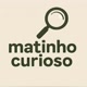 Matinho Curioso
