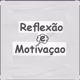 《Reflexão | Motivação📿》