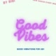 Good_vibes