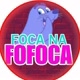 FOCA NA FOFOCA 🚀