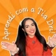 Aprendi com a Tia Dri