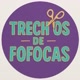 TRECHOS DE FOFOCAS