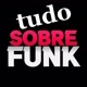 TUDO SOBRE FUNK 🎬📢🎵