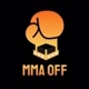 MMA OFF