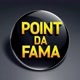 POINT DA FAMA