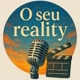 O SEU REALITY 🔥