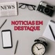 NOTICIAS EM DESTAQUE
