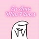 Eu Amo Mini Filmes（PEDIDOS）