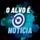O ALVO É NOTICIA
