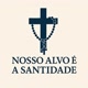 Nosso alvo é a Santidade