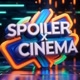 Spoiler X Cinema