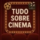 Tudo Sobre Cinema