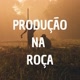 Produção na Roça