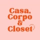 Casa, Corpo e Closet