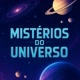 MISTÉRIOS DO UNIVERSO