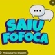 SAIU FOFOCA